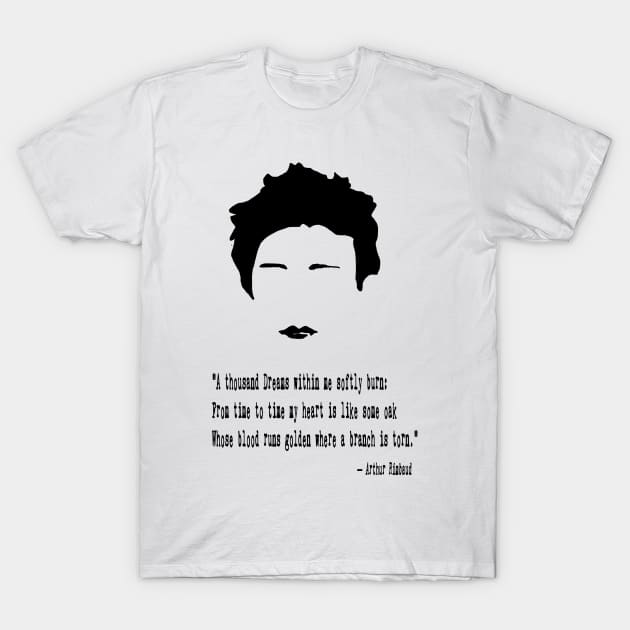 Arthur Rimbaud Quote T-Shirt by PoetandChef